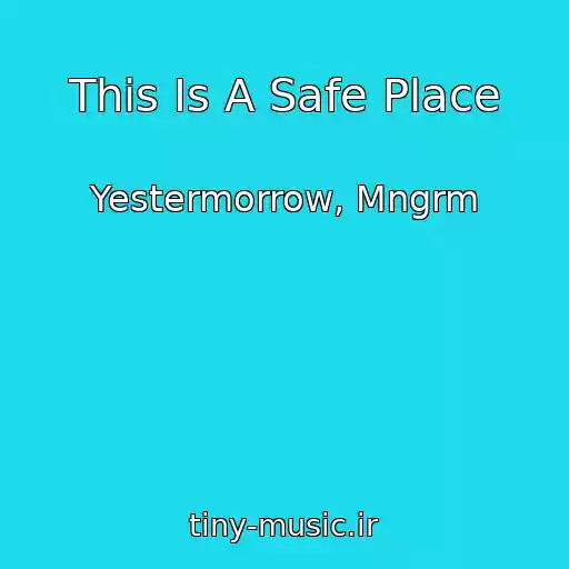کاور آهنگ This Is A Safe Place از Yestermorrow, Mngrm