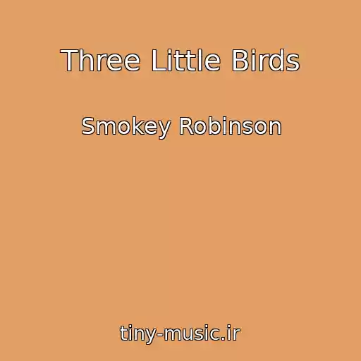 کاور آهنگ Three Little Birds از Smokey Robinson