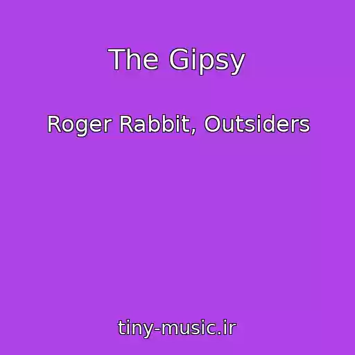 کاور آهنگ The Gipsy از Roger Rabbit, Outsiders