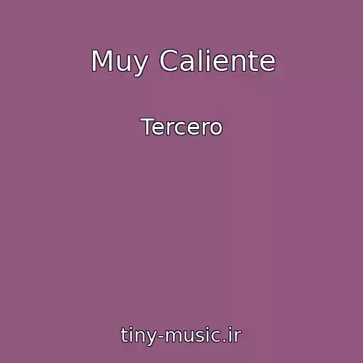 کاور آهنگ Muy Caliente از Tercero