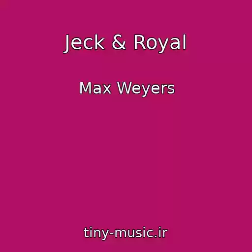 کاور آهنگ Jeck & Royal از Max Weyers