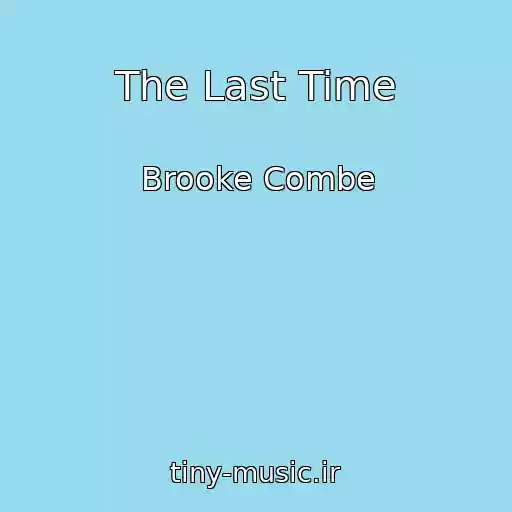 کاور آهنگ The Last Time از Brooke Combe