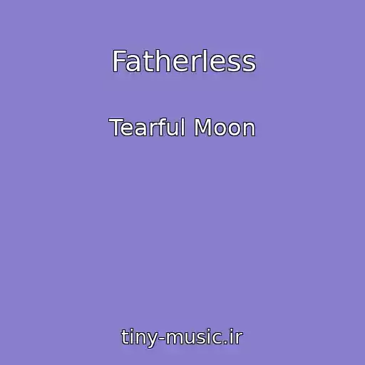 کاور آهنگ Fatherless از Tearful Moon