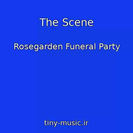 کاور آهنگ The Scene از Rosegarden Funeral Party