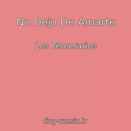 کاور آهنگ No Dejo De Amarte از Los Temerarios