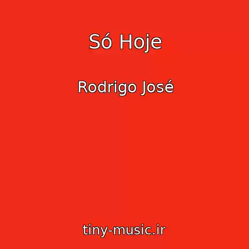 کاور آهنگ Só Hoje از Rodrigo José