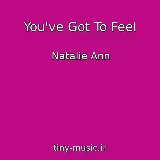 کاور آهنگ You've Got To Feel از Natalie Ann