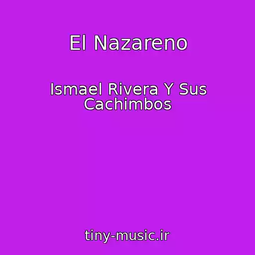 کاور آهنگ El Nazareno از Ismael Rivera Y Sus Cachimbos