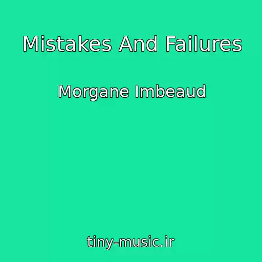 کاور آهنگ Mistakes And Failures از Morgane Imbeaud