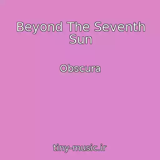 کاور آهنگ Beyond The Seventh Sun از Obscura