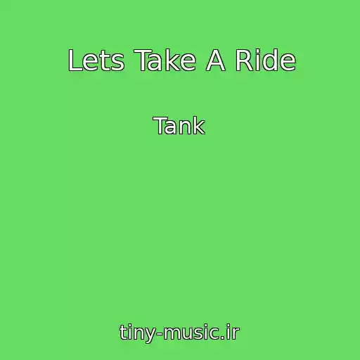 کاور آهنگ Lets Take A Ride از Tank