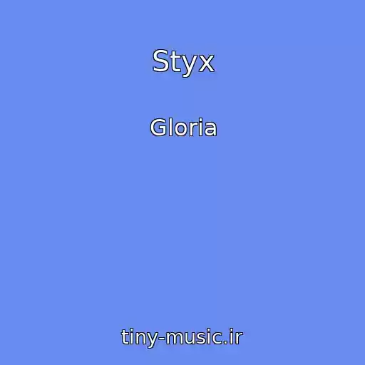 کاور آهنگ Styx از Gloria