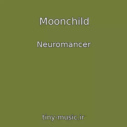کاور آهنگ Moonchild از Neuromancer