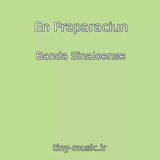 کاور آهنگ En Preparaciun از Banda Sinaloense