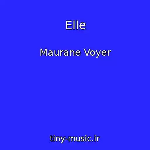 کاور آهنگ Elle از Maurane Voyer