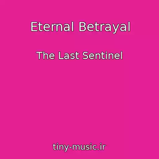 کاور آهنگ Eternal Betrayal از The Last Sentinel