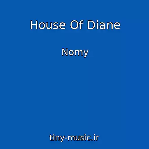 کاور آهنگ House Of Diane از Nomy