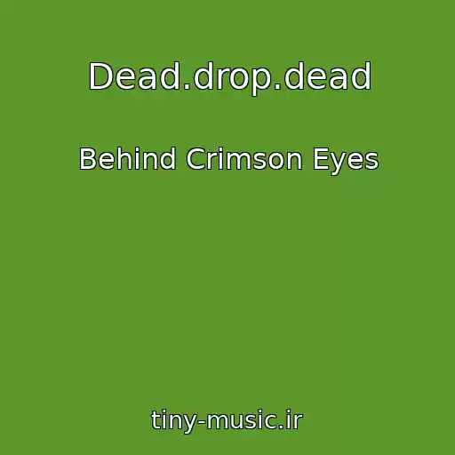 کاور آهنگ Dead.drop.dead از Behind Crimson Eyes