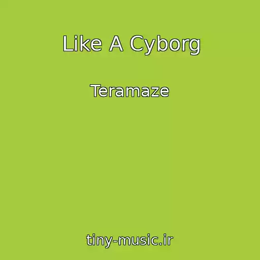 کاور آهنگ Like A Cyborg از Teramaze