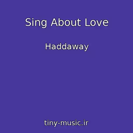 کاور آهنگ Sing About Love از Haddaway