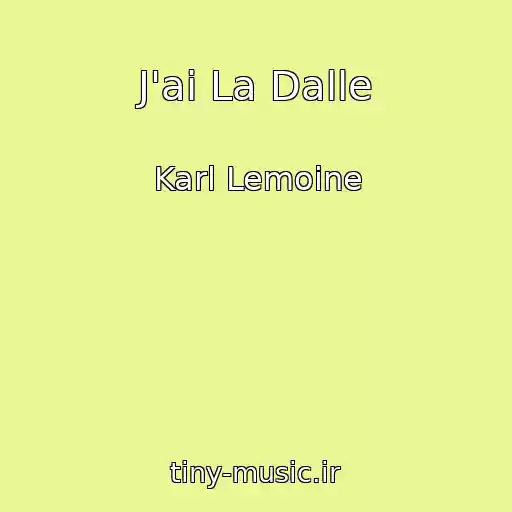 کاور آهنگ J'ai La Dalle از Karl Lemoine