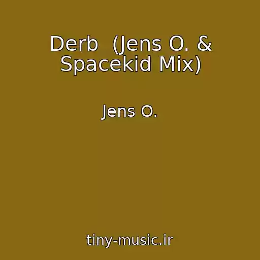 کاور آهنگ Derb  (Jens O. & Spacekid Mix) از Jens O.