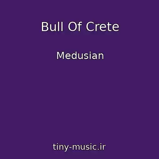 کاور آهنگ Bull Of Crete از Medusian
