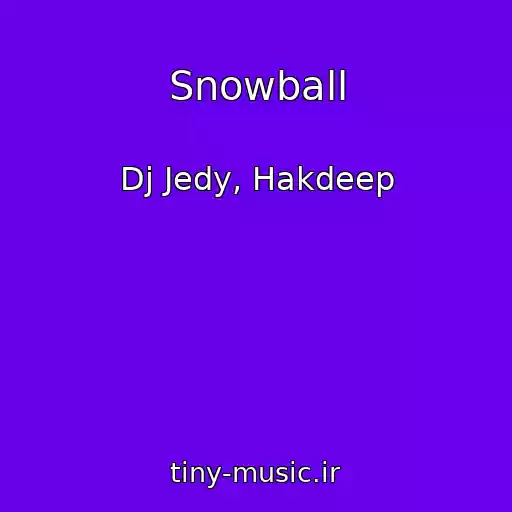 کاور آهنگ Snowball از Dj Jedy, Hakdeep