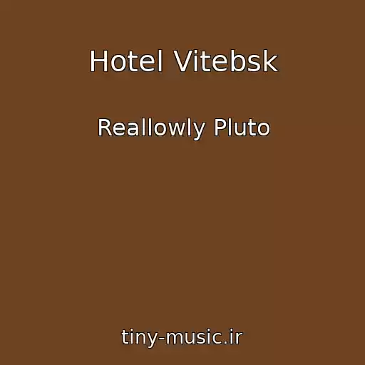 کاور آهنگ Hotel Vitebsk از Reallowly Pluto