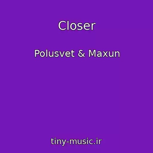 کاور آهنگ Closer از Polusvet & Maxun