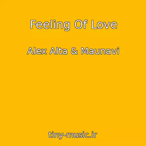 کاور آهنگ Feeling Of Love از Alex Alta & Maunavi