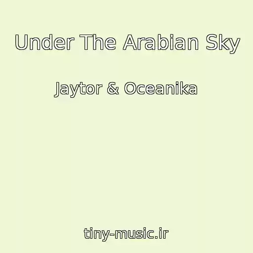 کاور آهنگ Under The Arabian Sky از Jaytor & Oceanika
