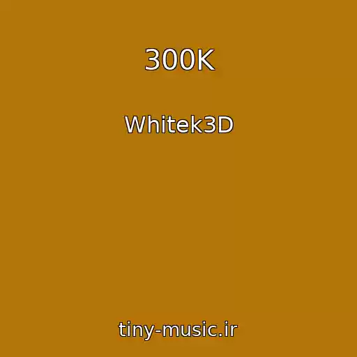 کاور آهنگ 300K از Whitek3D