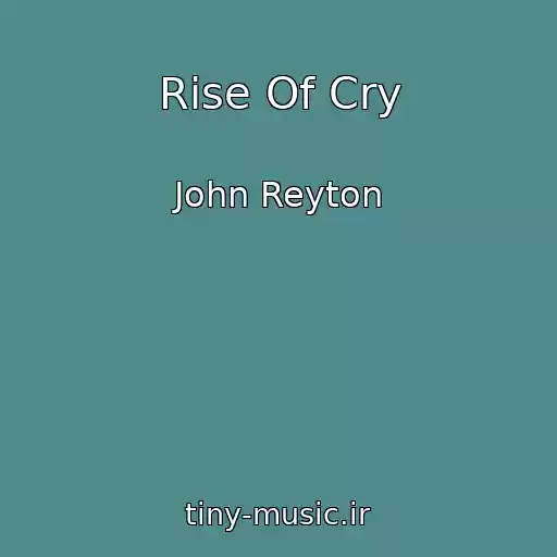 کاور آهنگ Rise Of Cry از John Reyton