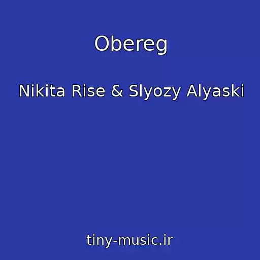 کاور آهنگ Obereg از Nikita Rise & Slyozy Alyaski