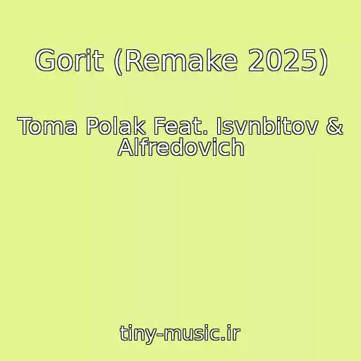 کاور آهنگ Gorit (Remake 2025) از Toma Polak Feat. Isvnbitov & Alfredovich