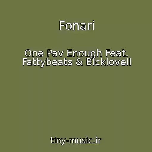 کاور آهنگ Fonari از One Pav Enough Feat. Fattybeats & Blcklovell