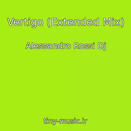 کاور آهنگ Vertigo (Extended Mix) از Alessandro Rossi Dj