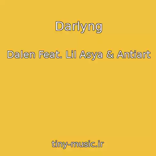 کاور آهنگ Darlyng از Dalen Feat. Lil Asya & Antiart