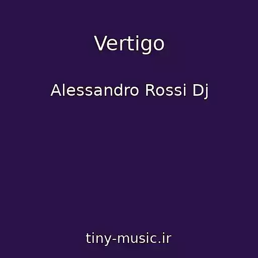 کاور آهنگ Vertigo از Alessandro Rossi Dj