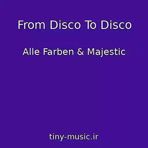 کاور آهنگ From Disco To Disco از Alle Farben & Majestic