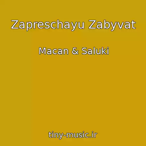 کاور آهنگ Zapreschayu Zabyvat از Macan & Saluki