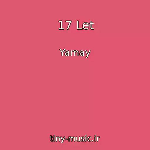 کاور آهنگ 17 Let از Yamay