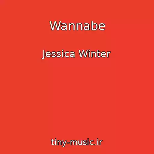 کاور آهنگ Wannabe از Jessica Winter