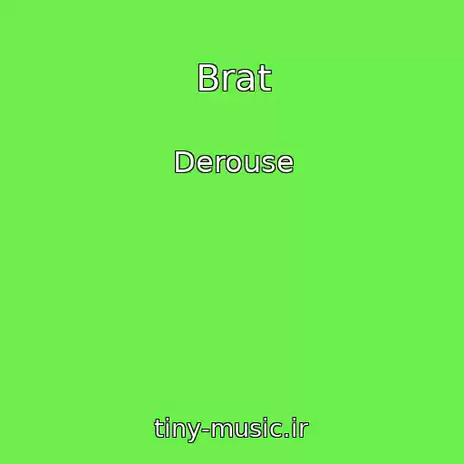 کاور آهنگ Brat از Derouse