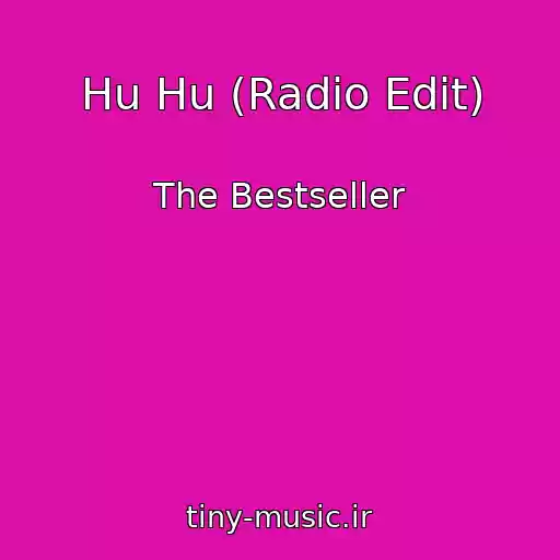 کاور آهنگ Hu Hu (Radio Edit) از The Bestseller