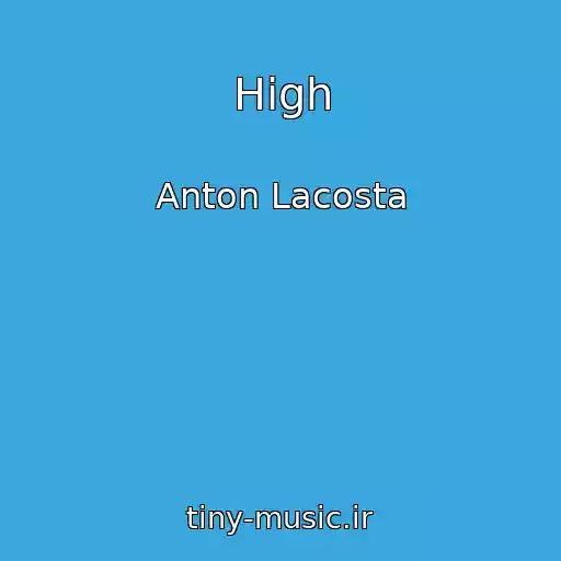 کاور آهنگ High از Anton Lacosta