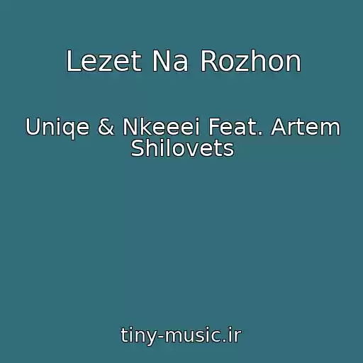 کاور آهنگ Lezet Na Rozhon از Uniqe & Nkeeei Feat. Artem Shilovets