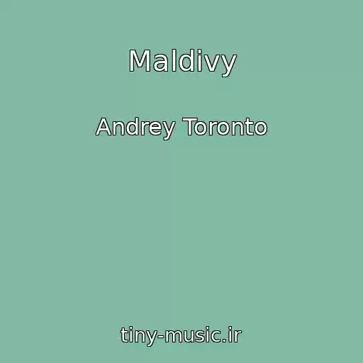 کاور آهنگ Maldivy از Andrey Toronto