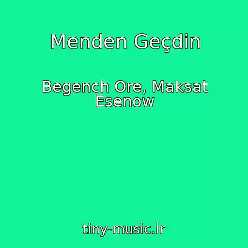 کاور آهنگ Menden Geçdin از Begench Ore, Maksat Esenow